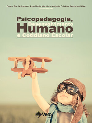 cover image of Psicopedagogia, desenvolvimento humano e cotidiano escolar